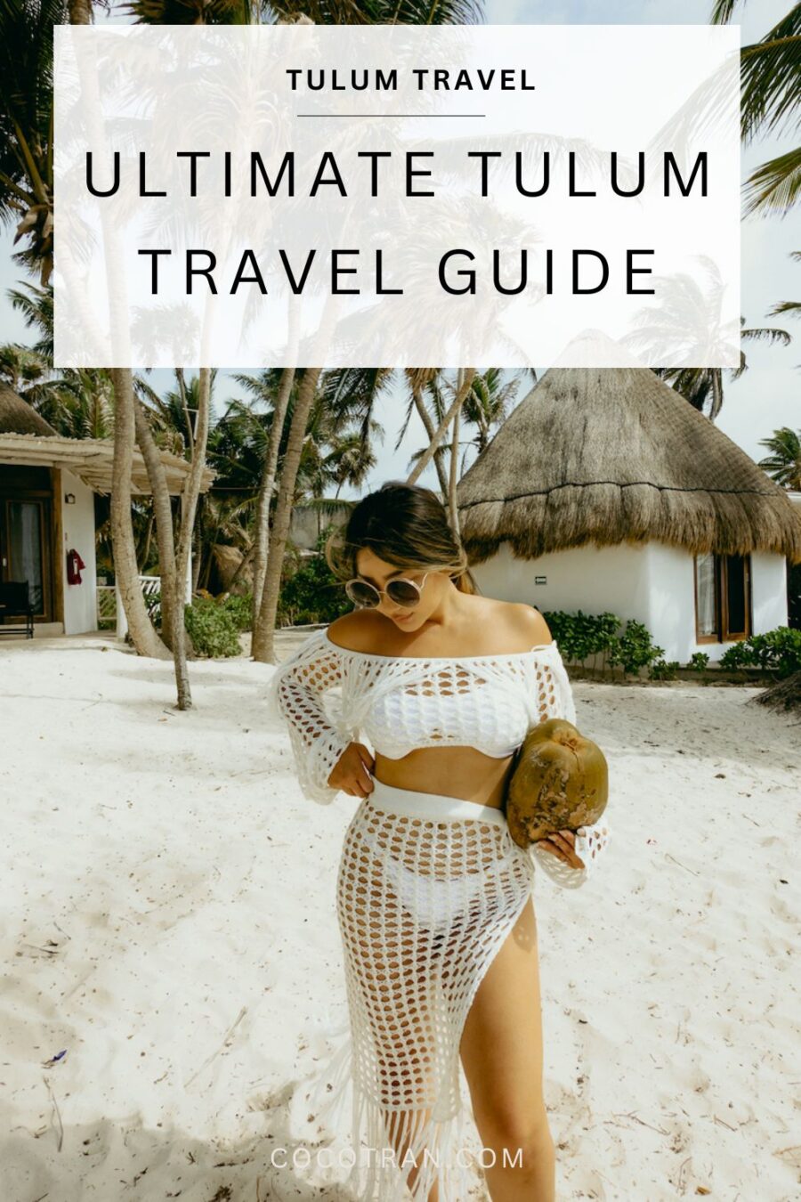 (2026) The Ultimate Tulum Travel Guide: Top Things To Do, See, Eat, and More https://cocotran.com/tulum-travel-guide/